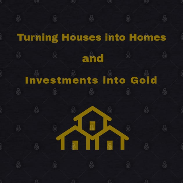 Turning Houses into Homes and Investments into Gold Real Estate Investing by PrintVerse Studios